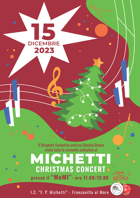 Il Concerto di Natale si terrà il 15 dicembre 2023. Il dirigente scolastico invita tutta la comunità scolastica al Michetti Christmas Concert. Presso il MUMI, dalle ore 11:00 alle ore 13:00